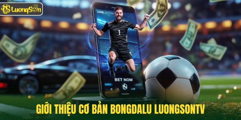 Giới thiệu chuyên trang bóng đá Bongdalu Luongsontv